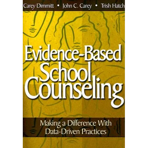 Evidence-Based School Counseling: Making a Difference with Data-Driven Practices - Paperback