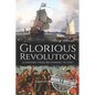 Glorious Revolution: A History from Beginning to End - Paperback