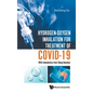 Hydrogen-Oxygen Inhalation for Treatment of Covid-19: With Commentary from Zhong Nanshan - Hardcover