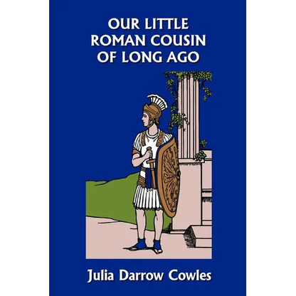 Our Little Roman Cousin of Long Ago (Yesterday's Classics) - Paperback