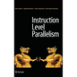 Instruction Level Parallelism - Hardcover