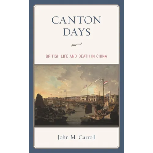 Canton Days: British Life and Death in China - Paperback