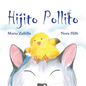 Hijito Pollito (Little Chick and Mommy Cat) - Hardcover