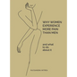 Why Women Experience More Pain Than Men and What to Do About It - Hardcover