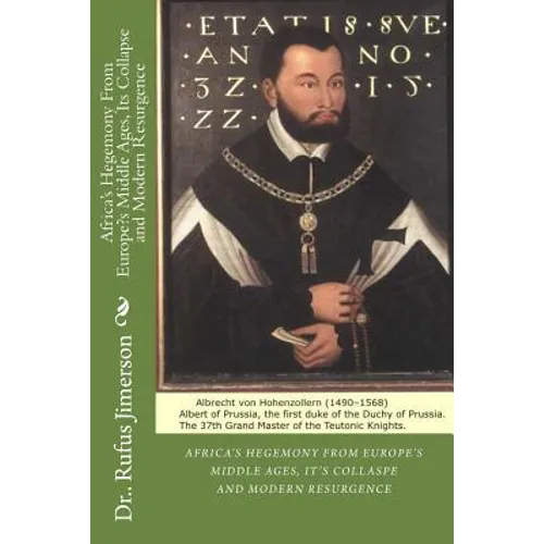 Africa's Hegemony From Europe's Middle Ages, Its Collapse and Modern Resurgence - Paperback