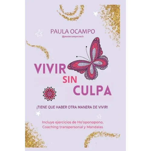 Vivir sin Culpa: Tiene que haber otra manera de vivir - Paperback