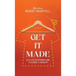 Get It Made: Build Your Clothing Line from Idea to Reality - Hardcover