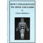 How I Straightened My Spine and Limbs - Paperback