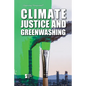 Climate Justice and Greenwashing - Library Binding