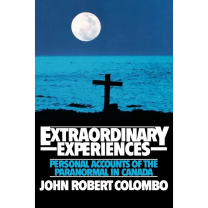 Extraordinary Experiences: Personal Accounts of the Paranormal in Canada - Paperback