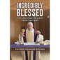 Incredibly Blessed - Paperback