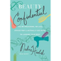 Beauty Confidential: The No Preaching, No Lies, Advice-You'll-Actually-Use Guide to Looking Your Best - Paperback