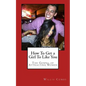 How To Get a Girl To Like You: The Gospel of Attracting Women - Paperback