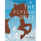 The Flying Horse (Once Upon a Horse #1) - Hardcover