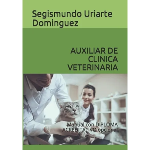 Auxiliar de Clinica Veterinaria: Manual con DIPLOMA ACREDITATIVO opcional - Paperback