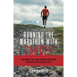 Running the Marathon with Cancer: A story about life, love, running, friendships, personal growth, self discovery & surviving colorectal cancer - Paperback