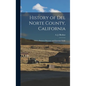 History of Del Norte County, California: With a Business Directory and Travelers Guide - Hardcover