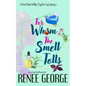 For Whom the Smell Tolls: A Paranormal Women's Fiction Novel - Paperback