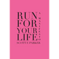 Run for Your Life: A Manifesto - Paperback