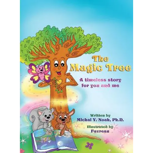 The Magic Tree a timeless story for you and me: Multi-Award-Winning Book and Recipient of the International Impact Book Award - Hardcover