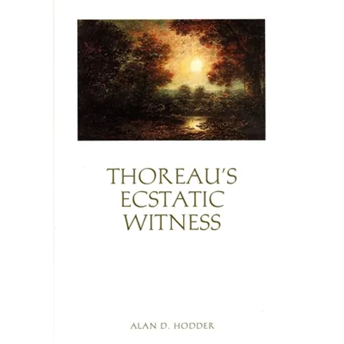 Thoreau's Ecstatic Witness - Hardcover