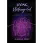 Living Untangled: Healing From Abuse and Discovering the Heart of God - Paperback