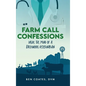 Farm Call Confessions: Inside the Mind of a Backwoods Veterinarian - Hardcover
