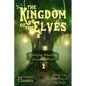 The Kingdom of the Elves: Astonishing Adventures Around the World - Paperback