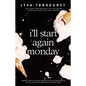 I'll Start Again Monday: Break the Cycle of Unhealthy Eating Habits with Lasting Spiritual Satisfaction - Hardcover