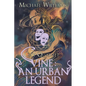 Vine: An Urban Legend - Paperback