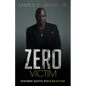 Zero Victim: Overcoming Injustice With a New Attitude - Paperback