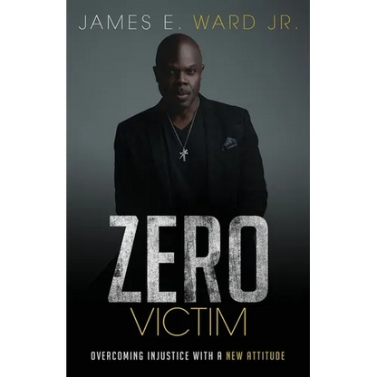 Zero Victim: Overcoming Injustice With a New Attitude - Paperback