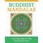 Buddhist Mandalas: Coloring Pages for Kids and Kids at Heart - Paperback