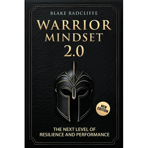 Warrior Mindset 2.0: The Next Level of Resilience and Performance - Paperback