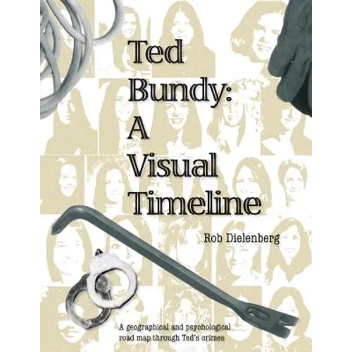 Ted Bundy: A Visual TImeline - Paperback