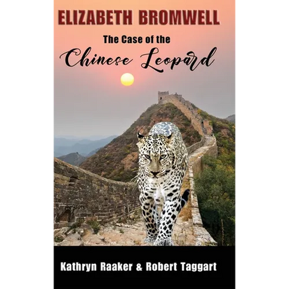 Elizabeth Bromwell: The Case of the Chinese Leopard - Hardcover