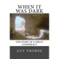 When It Was Dark: The Story of a Great Conspiracy - Paperback