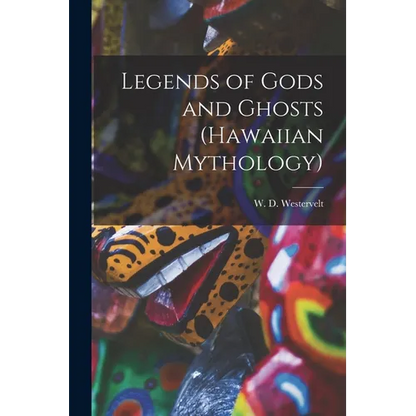 Legends of Gods and Ghosts (Hawaiian Mythology) - Paperback