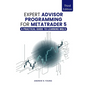 Expert Advisor Programming for MetaTrader 5: A Practical Guide to Learning MQL5 - Paperback