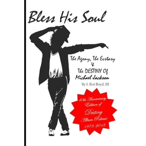 Bless His Soul: The Agony, The Ecstasy, and The Destiny of Michael Jackson - Paperback