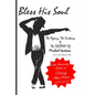 Bless His Soul: The Agony, The Ecstasy, and The Destiny of Michael Jackson - Paperback