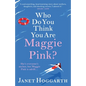Who Do You Think You Are Maggie Pink? - Paperback