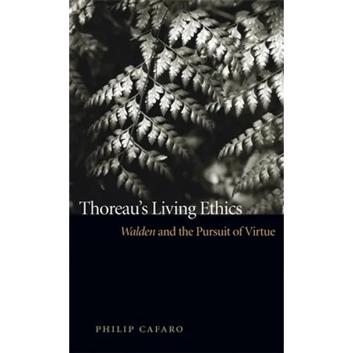 Thoreau's Living Ethics: Walden and the Pursuit of Virtue - Paperback