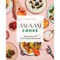 Miami Cooks: Recipes from the City's Favorite Restaurants - Hardcover