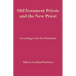 Old Testament Priests and the New Priest - Paperback
