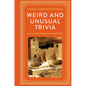 Weird and Unusual Trivia - Hardcover