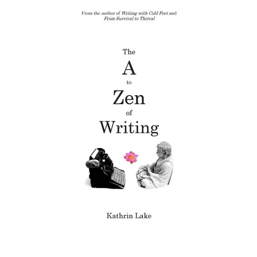 The A to Zen of Writing - Paperback