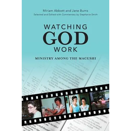 Watching God Work: Ministry among the Macushi - Paperback