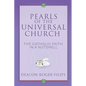 Pearls of the Universal Church: The Catholic Faith in a Nutshell - Paperback