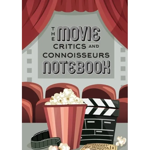 The Movie Critics and Connoisseurs Notebook: The Perfect Record-Keeping Journal for Movie Lovers and Film Students (Retro Movie Theatre) (A5 - 5.8 x 8 - Paperback